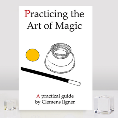 Practicing the Art of Magic by Clemens Ilgner